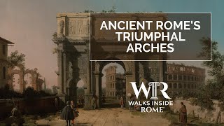 Ancient Rome's Triumphal Arches