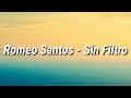 Romeo Santos - Sin Filtro (Letra)