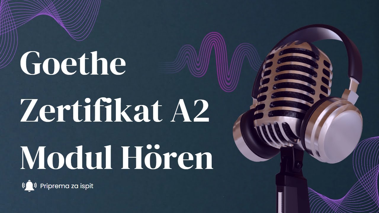 A2 Slušanje | Priprema za Goethe Zertifikat