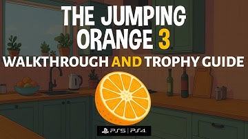 The Jumping Orange 3 - Walkthrough | Trophy Guide | Achievement Guide