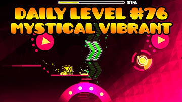 Geometry Dash [2.1] - Daily level #76 - Mystical Vibrant by Olympic