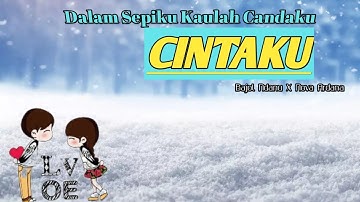 Dalam Sepiku Kaulah Candaku - CINTAKU | Lirik Lagu | Bajol Ndanu X Nova Ardana