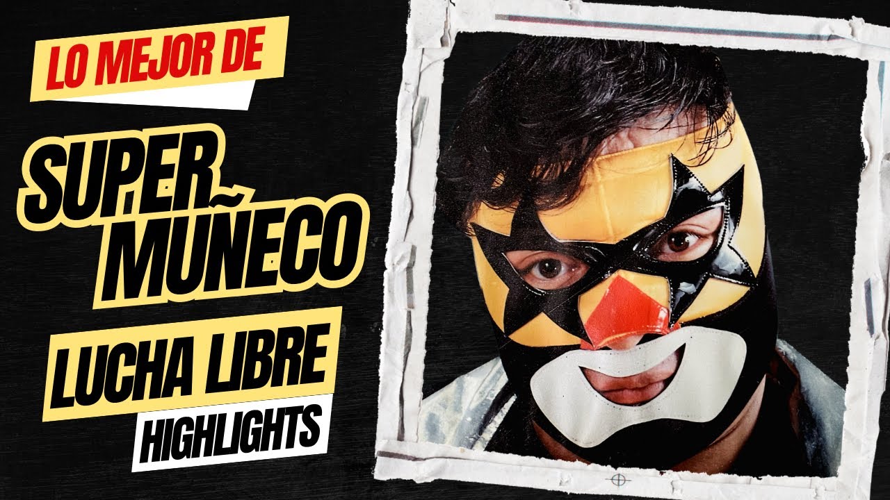 SUPER MUÑECO | El Primer Personaje Para Niños en la LUCHA LIBRE スペル・ムニェ ...
