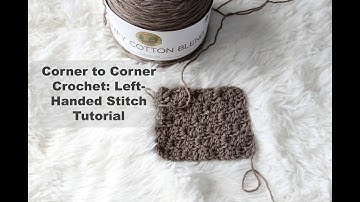 Corner to Corner (c2c) Crochet Left-Handed Tutorial