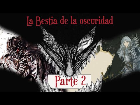 Berserk | La Bestia de la oscuridad | Parte 2 | El secreto detrás del enemigo más peligroso