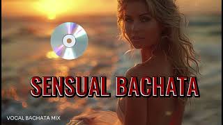 SENSUAL BACHATA 🌴 VOCAL MIX #bachata #tropical #latinmusic