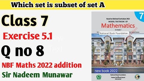 Class 7 Exercise 5.1 Q no 8 NBF Maths Ex 5.1 Federal  Maths find Subsets in sets Sir Nadeem Munawar