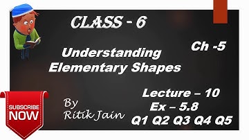 class 6 maths ch 5 Ex 5.8 (Q1 Q2 Q3 Q4 Q5) || Understanding Elementary Shapes || Lecture 10 || NCERT