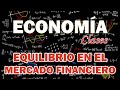 EQUILIBRIO DE LOS MERCADOS DE ACTIVOS FINANCIEROS