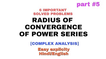 RADIUS OF CONVERGENCE OF POWER SERIES | PART 5