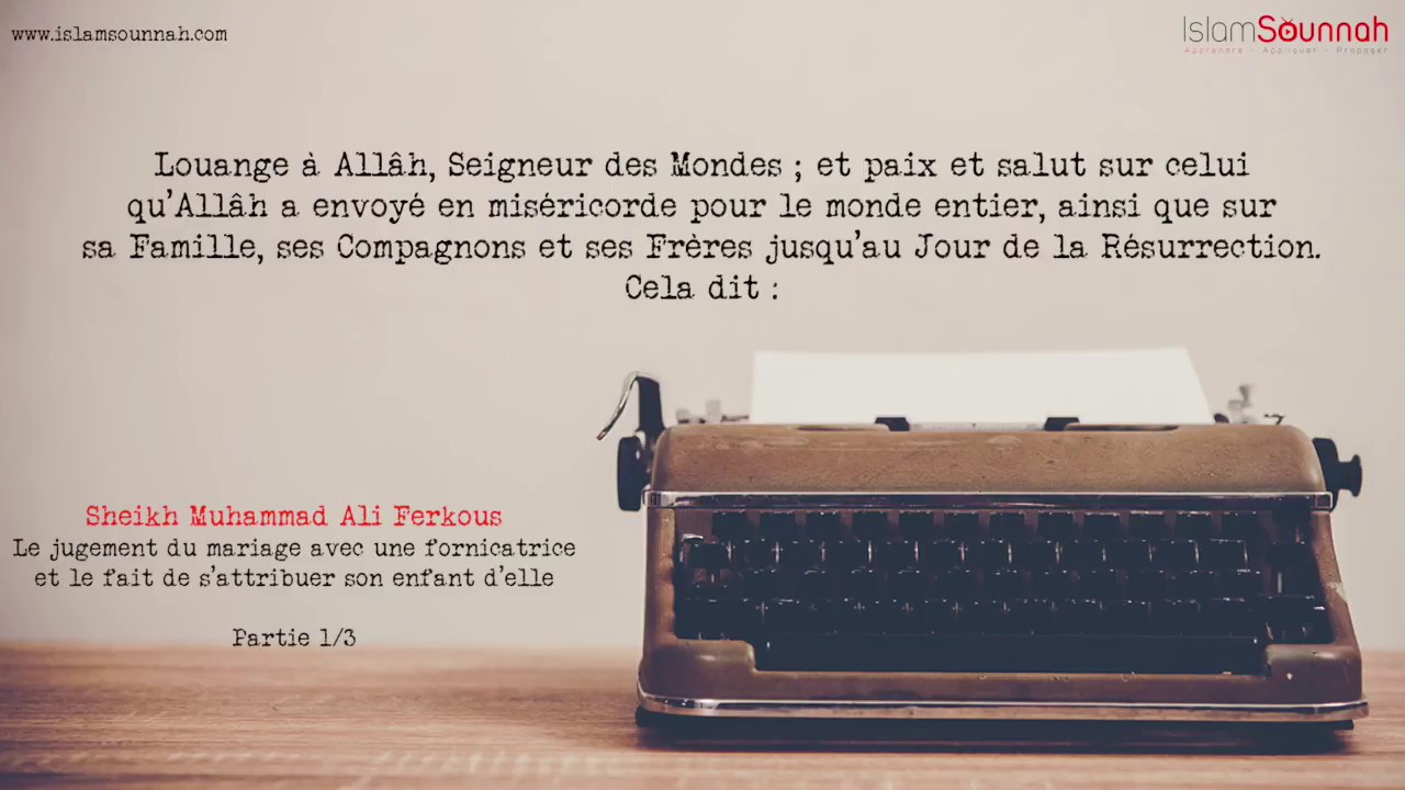 Le jugement du mariage avec une fornicatrice et le fait de s'attribuer son enfant d'elle 1/3