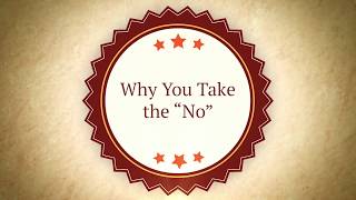 Why You Take the "No"