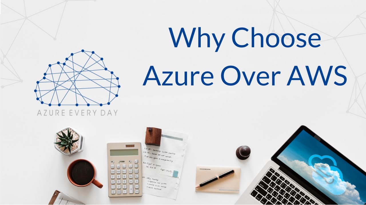 Why Choose Azure Over Aws Youtube