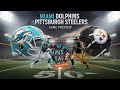 Miami Dolphins vs Pittsburg Steelers Preview!