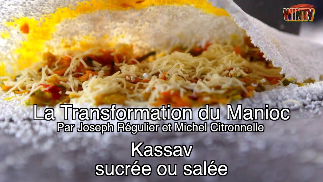 La Transformation du Manioc - Kassav sucrée ou salée