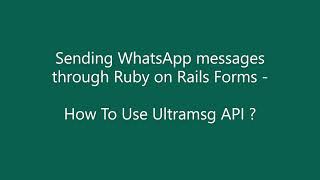 Sending Whatsapp Messages Via Rails Forms - Urduhindi - How To Use Ultramsg Api ? 2022