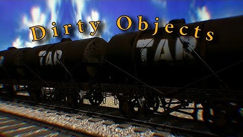 Dirty Objects | Trainz Remake