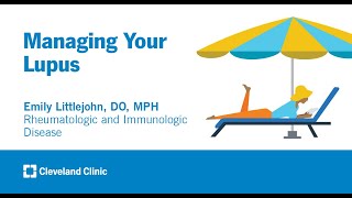 Managing Your Lupus | Emily Littlejohn, DO