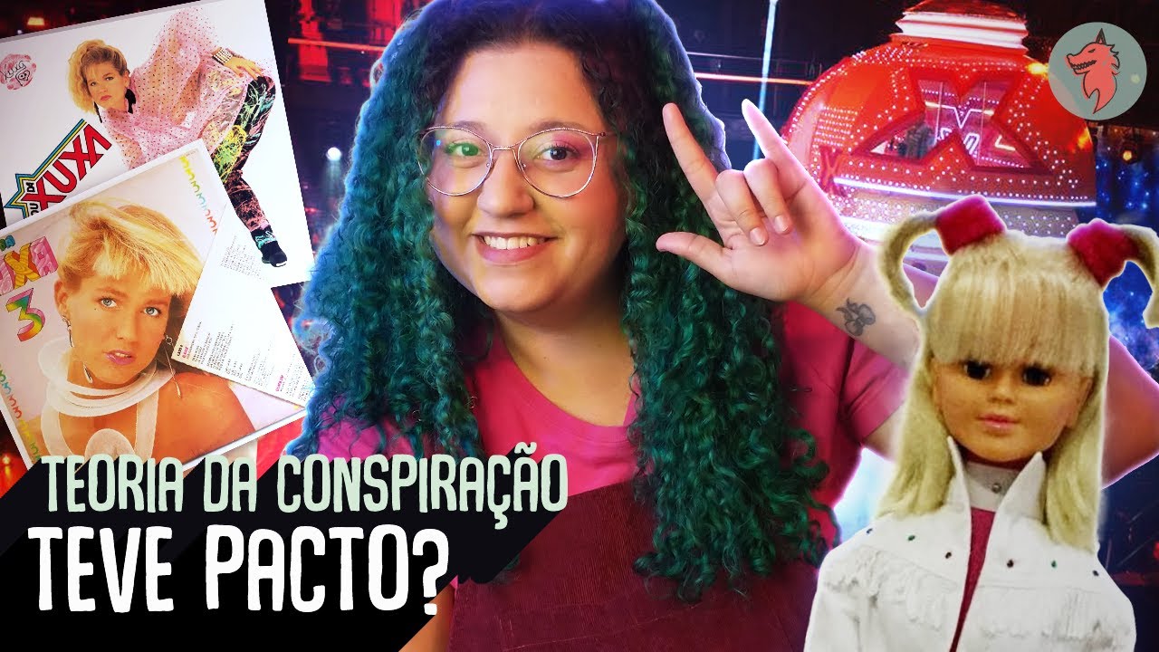 XUXA E AS TEORIAS DA CONSPIRAÇÃO | Boneca Possuída, Músicas ao Contrário e o Pacto com o Diabo