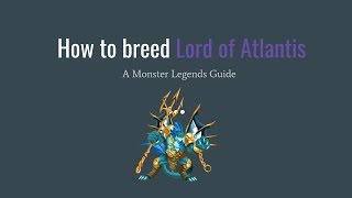 Monster Legends - How to breed Lord of Atlantis