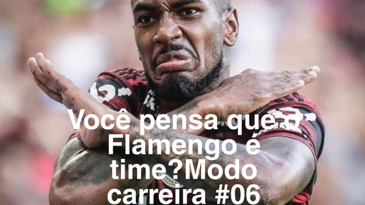 Você pensa que o Flamengo é time?Modo carreira Flamengo #06 - YouTube