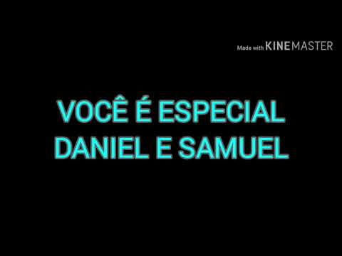 VOCÊ É ESPECIAL-DANIEL