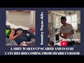 LARRY WAKES UP IN SHARRA'S ROOM AND ISAIAH CATCHES HIM COMING OUT!
