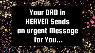 God's message for you today Your DAD in HEAVEN Sends an urgent Message for You...