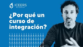 Introducción al curso de integración de ICEERS Academy