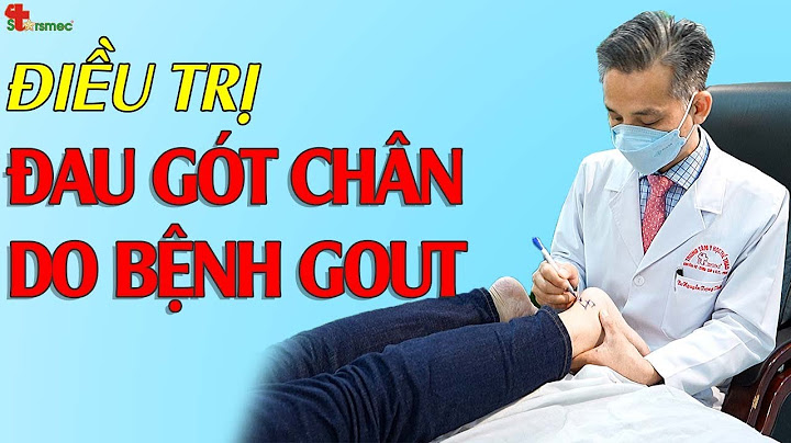 Bị đau nhức gót chân là bệnh gì năm 2024