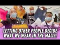 LETTING OTHER PEOPLE DECIDE WHAT WE WEAR IN THE MALL | BEKS BATTALION