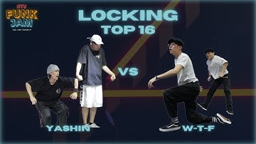 YASHIN vs W-T-F | Locking Top 16 | NTU Funk Jam 2023