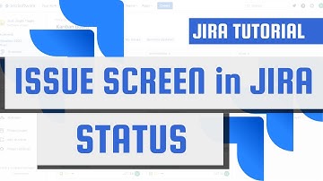 ISSUE SCREEN in JIRA - STATUS field