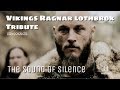 VIKINGS Ragnar Lothbrok Tribute // The Sound of Silence