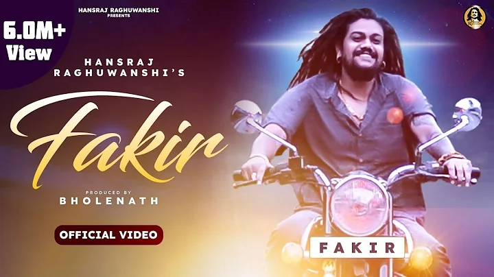 Fakir || Official Video || Hansraj Raghuwanshi ||