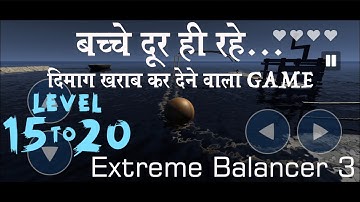 Extreme Balancer 3 | Lever 15 to 20 | Gameplay Walkthrough Part 4 | (iOS, Android)