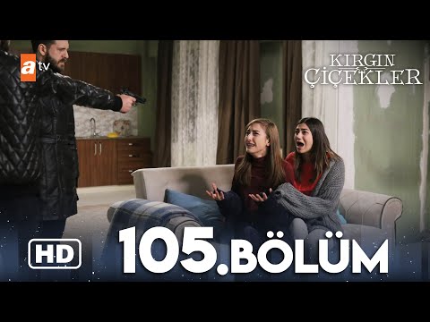 Kırgın Çiçekler 105 Bölüm HD