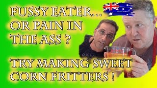 Sweet Corn Fritters (recipe for fussy eaters!) Ep. #16 "Just Eat It!" with Two Aussie Dads