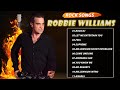 Robbie Williams Greatest Hits Full Album💖Best of Robbie Williams💖Robbie Williams Playlist All Songs