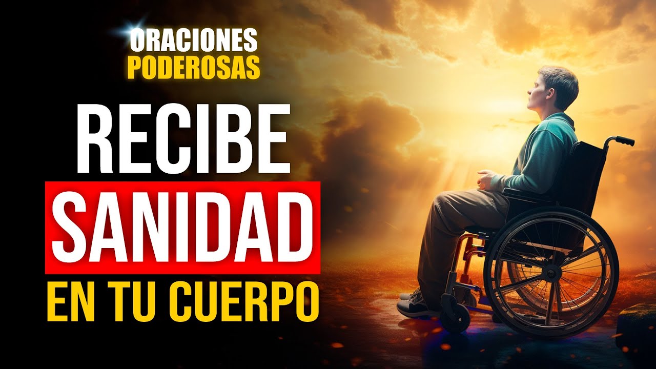 Oraciones Poderosas 🔥 ''RECIBE SANIDAD EN TU CUERPO CON ESTA ORACIÓN ...