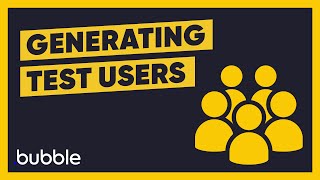 How to generate test users for your Bubble app