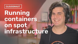 Running containers on spot infrastructure in AWS