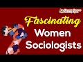 Incredible Women Sociologists 👩🏻‍💼