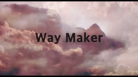 Leeland - Way Maker (1 hour)(Lyrics)