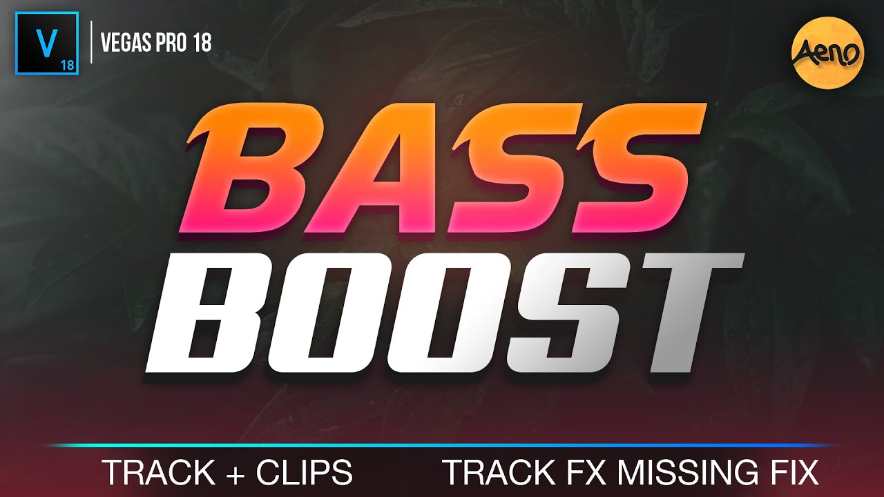 Vegas Pro Bass Boost: Hướng Dẫn Tăng Cường Âm Trầm Hiệu Quả
