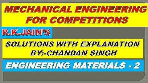 R.K.Jain, mechanical solution with explanation engineering materials  part 2