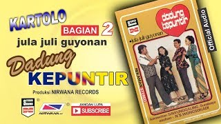 DADUNG KEPUNTIR, Jula Juli Kartolo - Bagian 2 (Habis)