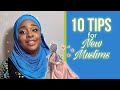 10 Tips for NEW MUSLIMS | Changes, Growth, Overcoming Loneliness, and more!