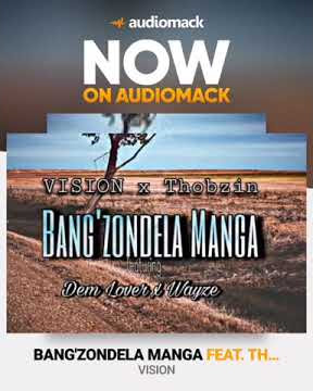 Bang'zondela Manga - VISION x Thobzin