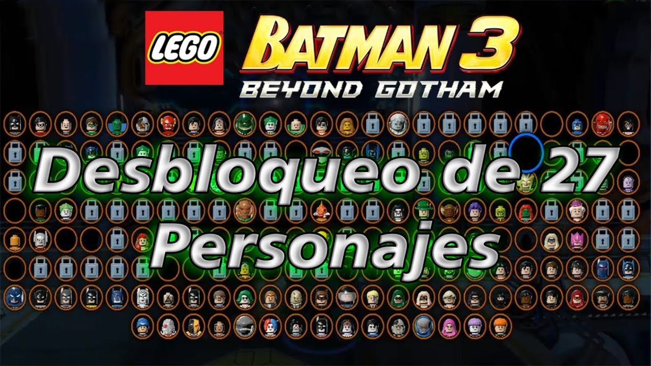 LEGO Batman 3 - Guía - Desbloqueo Personajes Parte 17 (27 Personajes  Desbloqueados) - YouTube